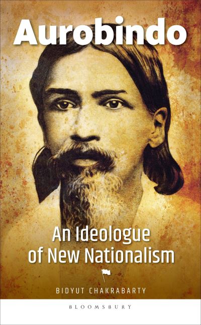 Cover for Bidyut Chakrabarty · Aurobindo: An Ideologue of New Nationalism (Hardcover Book) (2024)