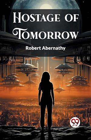 Cover for Robert Abernathy · Hostage of Tomorrow (Edition2023) (Paperback Book) (2024)