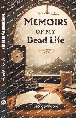 Cover for George Moore · Memoirs of My Dead Life (Edition2024) (Paperback Book) (2024)