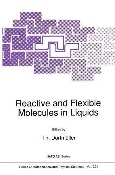 Cover for Th Dorfmuller · Reactive and Flexible Molecules in Liquids - NATO Science Series C (Pocketbok) [Softcover reprint of the original 1st ed. 1989 edition] (2011)