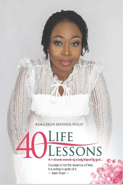 Cover for Remilekun Kehinde-Philip · 40 Life Lessons (Paperback Book) (2020)