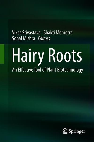 Cover for Hairy Roots: An Effective Tool of Plant Biotechnology (Hardcover Book) [1st ed. 2018 edition] (2018)