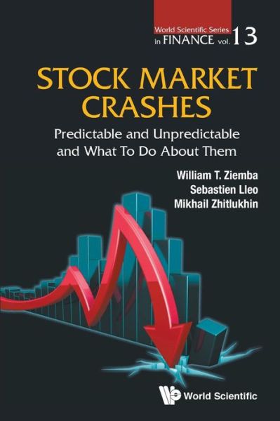 Cover for Ziemba, William T (Univ Of British Columbia, Canada; London Sch Of Economics, Uk &amp; Korea Inst Of Science And Technology, Korea) · Stock Market Crashes: Predictable And Unpredictable And What To Do About Them - World Scientific Series in Finance (Paperback Book) (2017)