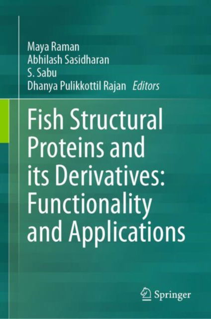 Cover for Maya Raman · Fish Structural Proteins and its Derivatives: Functionality and Applications (Hardcover Book) [2024 edition] (2024)