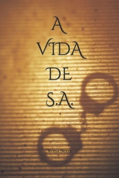 Cover for Maria Teresa Leite Neves · A vida de S.A. (Paperback Book) (2021)