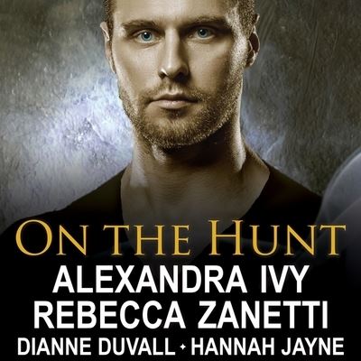 On the Hunt - Rebecca Zanetti - Muzyka - Tantor Audio - 9798200655618 - 25 sierpnia 2015