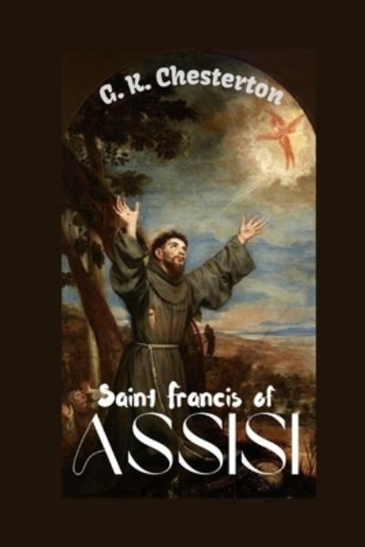 Cover for G K Chesterton · Saint Francis of Assisi: Illustrated (Paperback Book) (2022)