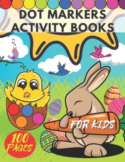 Cover for Cheerful Corner · Easter Dot Markers Activity Book for Kids and Toddlers: Funny Bunny How to Draw Coloring Book Surprise Your Children with Poke Workbooks Big Baby Christian Motive Easy Large Pictures - Easter (Paperback Book) (2022)