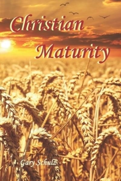 Cover for Gary Schulz · Christian Maturity (Paperback Book) (2021)