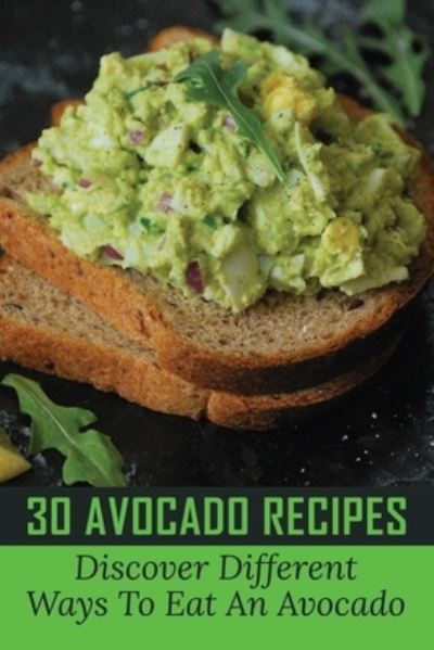 Cover for Mirna Sabeiha · 30 Avocado Recipes (Paperback Book) (2021)