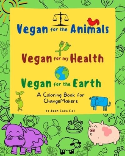 Cover for Anam Cara Cat · Vegan For The Animals Vegan For My Health Vegan For The Earth (Paperback Book) (2020)