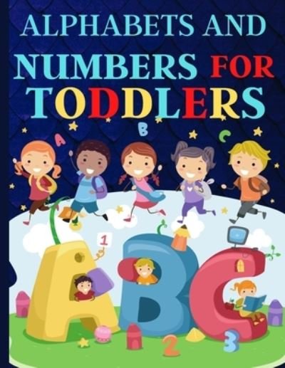 Cover for Nora Artchan · Alphabets And Numbers For Toddlers (Pocketbok) (2020)