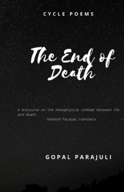 Cover for Gopal Parajuli · The End of Death (Pocketbok) (2020)