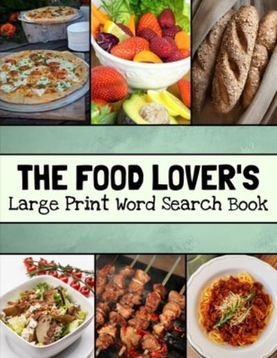 Cover for Inventive Walrus Publishing · The Food Lover's Large Print Word Search Book (Taschenbuch) (2020)