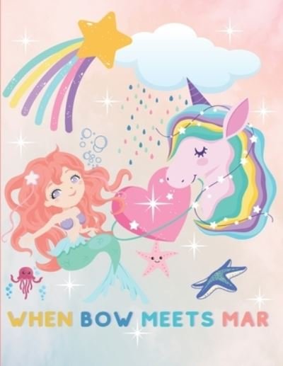Cover for Unicorn Love Press · When Bow Meets Mar (Paperback Book) (2020)