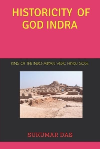 Cover for Sukumar Das · Historicity of God Indra: The King of Vedic Hindu Gods (Paperback Book) (2021)