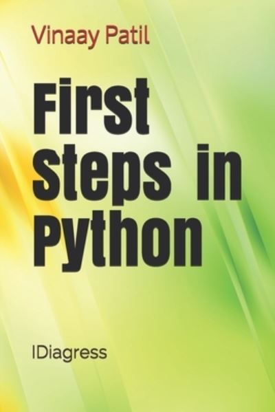 Cover for Vinaay Patil · First Steps in Python (Paperback Book) (2021)