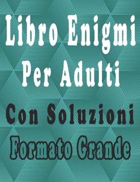 Cover for Bk Enigmi · Libro Enigmi Per Adulti (Paperback Bog) (2020)