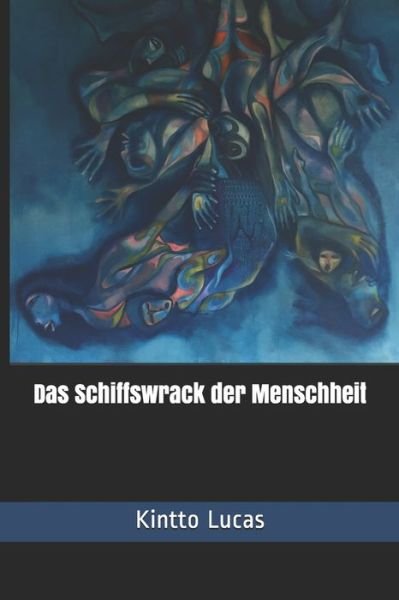 Cover for Kintto Lucas · Das Schiffswrack der Menschheit (Pocketbok) (2020)