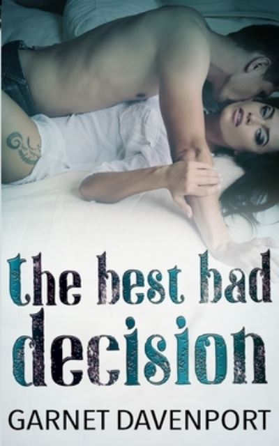 Cover for Garnet Davenport · The Best Bad Decision (Paperback Book) (2020)