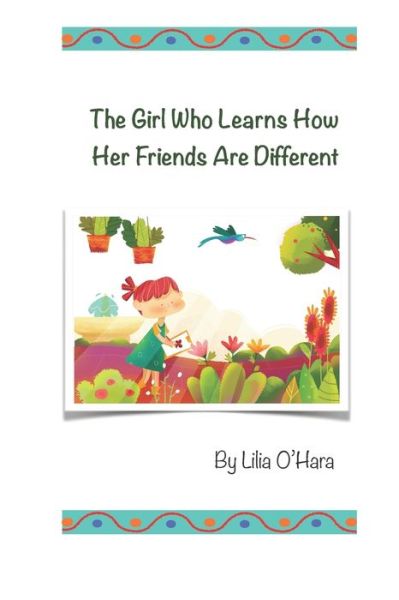 Cover for Lilia O'Hara · The Girl Who Learns How Her Friends Are Different (Paperback Book) (2020)