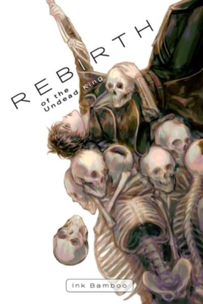 Cover for Ink Bamboo · Rebirth of the Undead King (Paperback Book) (2020)