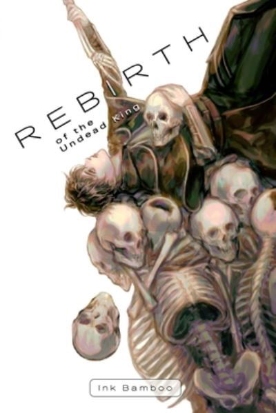 Cover for Ink Bamboo · Rebirth of the Undead King (Pocketbok) (2020)