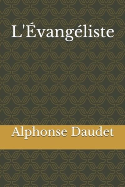 Cover for Alphonse Daudet · L'Evangeliste (Paperback Bog) (2020)