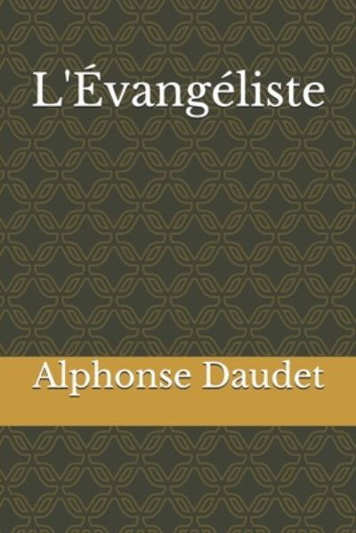 Cover for Alphonse Daudet · L'Evangeliste (Paperback Book) (2020)