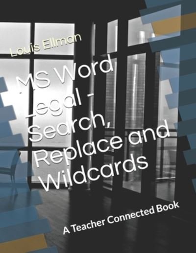 Cover for Louis Ellman · MS Word Legal - Search, Replace and Wildcards (Pocketbok) (2020)