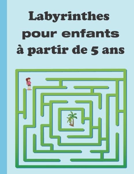 Cover for Fm Labyrinthe Livre de Puzzles · Labyrinthes Pour Enfants a Partir De 5 Ans (Pocketbok) (2020)