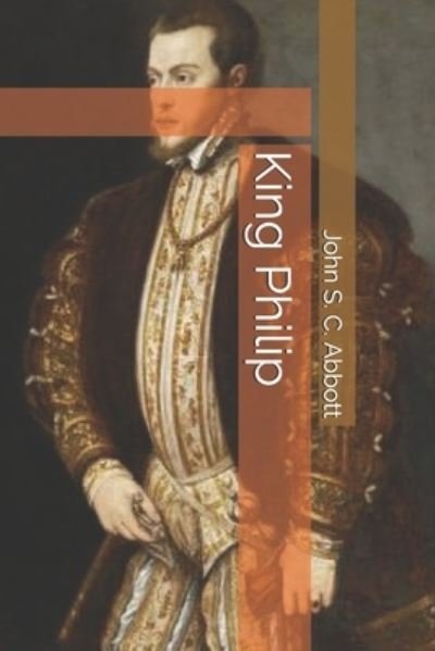 Cover for John S C Abbott · King Philip (Paperback Book) (2021)