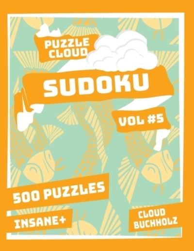 Cover for Sue Watson · Puzzle Cloud Sudoku Vol 5 (500 Puzzles, Insane+) (Paperback Book) (2020)