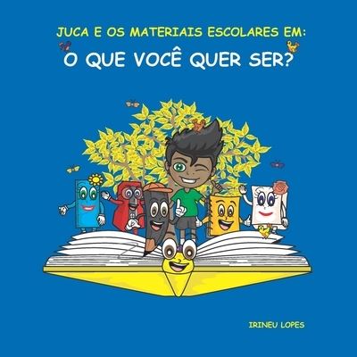 Cover for Irineu Lopes Pinheiro de Almeida · Juca e os materiais escolares em (Paperback Book) (2020)