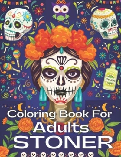 Coloring Book For Adults Stoner - James Watkins - Books - Independently Published - 9798707479618 - February 10, 2021