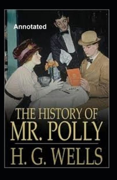 Cover for Herbert George Wells · The History of Mr.Polly Annotated (Paperback Book) (2021)