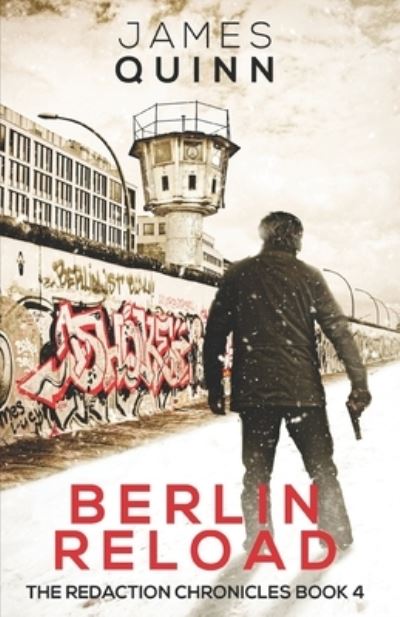 Berlin Reload: A Cold War Espionage Thriller - James Quinn - Książki - Independently Published - 9798713306618 - 24 lutego 2021