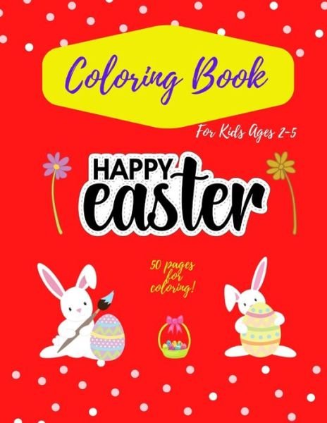 Cover for Pcp Line Publishing · Happy Easter Coloring Book For Kids Ages 2-5 (Pocketbok) (2021)