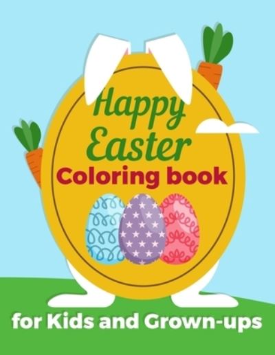 Cover for Daniel David · Happy Easter Coloring Book for Kids and Grown-ups (Paperback Book) (2021)