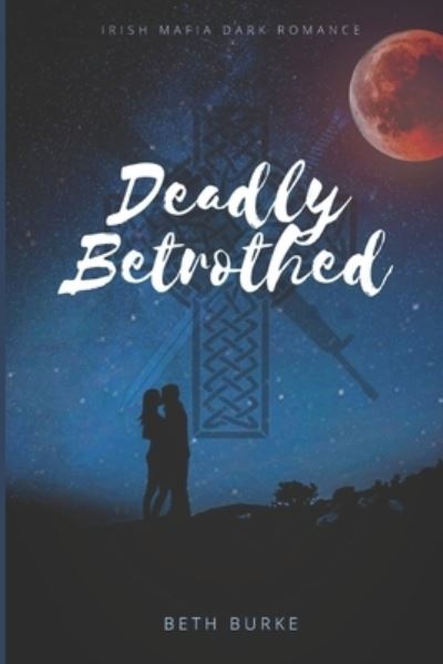 Cover for Beth Burke · Deadly Betrothed (Paperback Book) (2021)