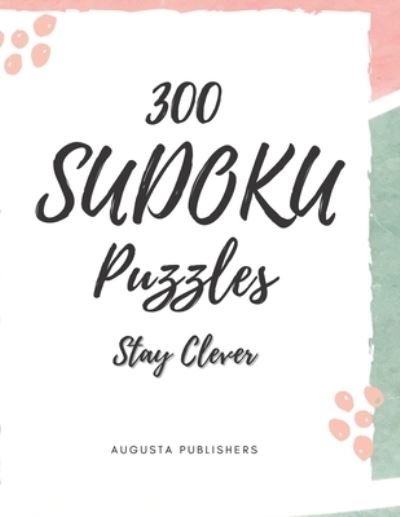 Cover for Augusta Publishers · 300 SUDOKU Puzzles (Paperback Book) (2021)