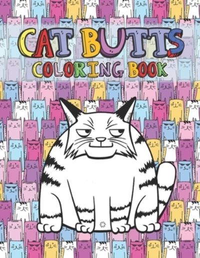 Cover for Razib Self Publsher · Cat Butts Coloring books (Paperback Book) (2021)