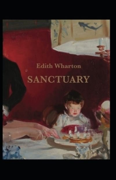 Cover for Edith Wharton · Sanctuary: Edith Wharton (Classics, Literature) [Annotated] (Paperback Bog) (2021)