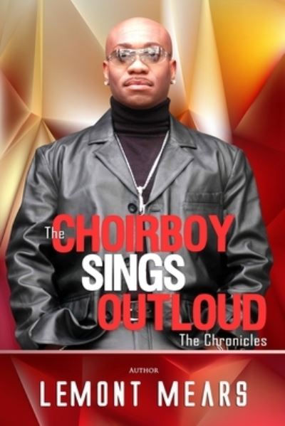 Cover for Lemont Mears · The Choirboy Sings Outloud: The Chronicles (Paperback Book) (2022)