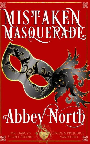 Mistaken Masquerade: Pride & Prejudice Variation - Abbey North - Livres - Independently Published - 9798839305618 - 2 juillet 2022