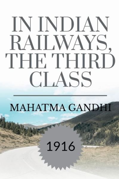 Cover for Mahatma Gandhi · In Indian Railways, the Third Class (Taschenbuch) (2022)
