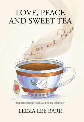 Cover for Llb Publishing House · Love, Peace and Sweet Tea (Innbunden bok) (2022)