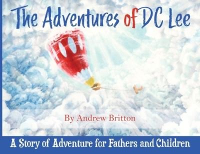 Cover for Andrew Britton · The Adventures of DC Lee: A Story of Adventure for Fathers and Children (Pocketbok) (2022)