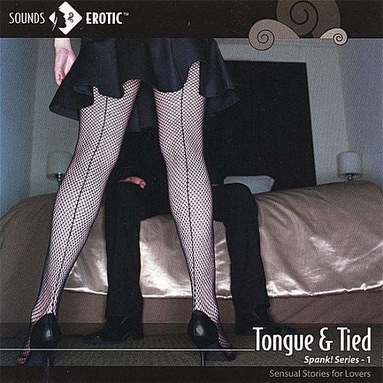 Spank! Series: Tongue & Tied - Soundserotic - Music - CD Baby - 0015882033619 - May 16, 2006