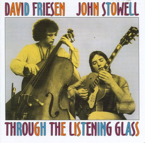 Cover for David Friesen &amp; John Stowell · Through The Listening Glass (CD) (2017)
